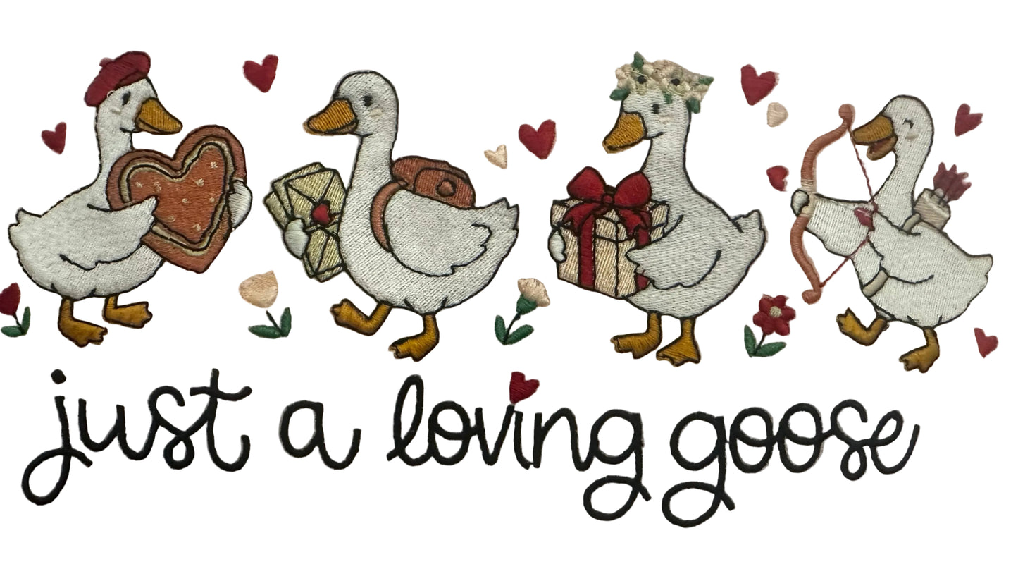 Just a Loving Goose Sweatshirt